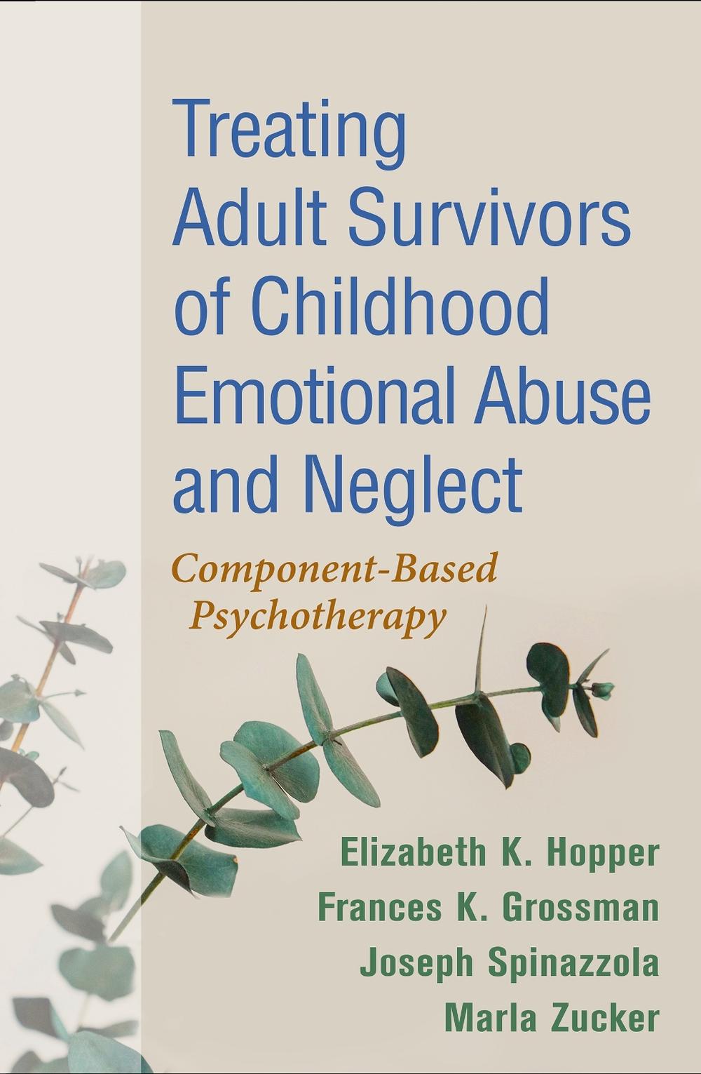 Treating Adult Survivors of Childhood Emotional Abuse and Neglect, 9781462548507
