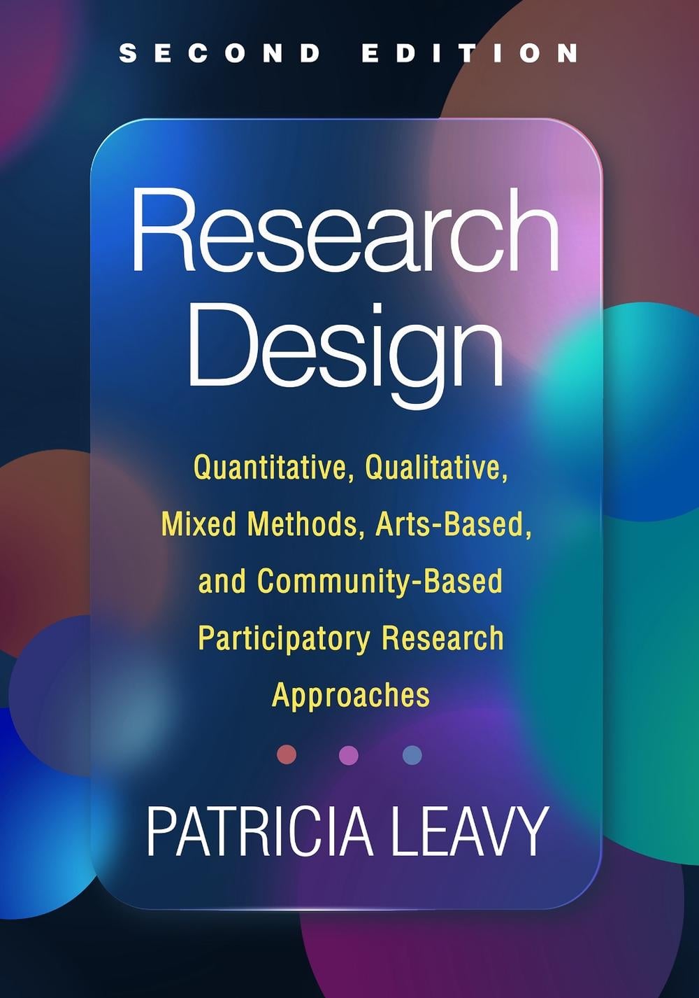 Research Design, Second Edition, 2nd Edition by Patricia Leavy - ISBN: 9781462548972