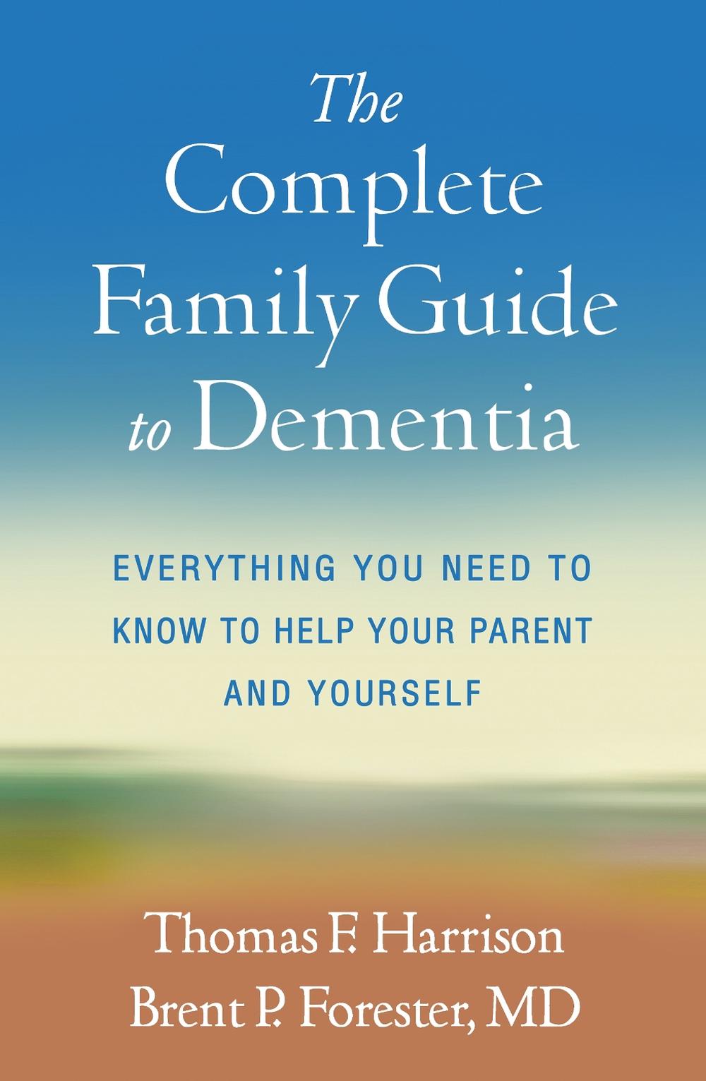 The Complete Family Guide to Dementia, 9781462549429