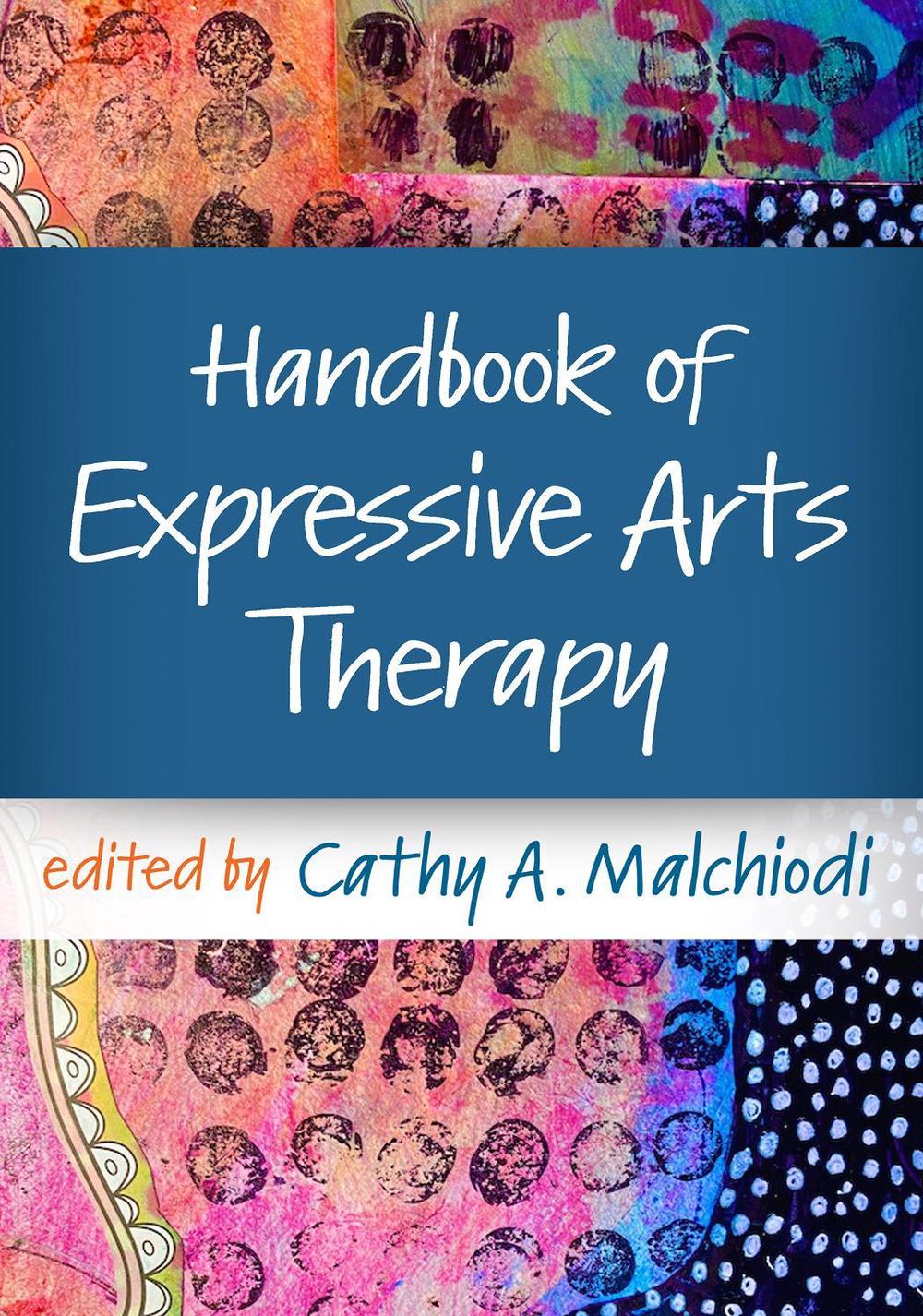 Handbook of Expressive Arts Therapy, 9781462550531