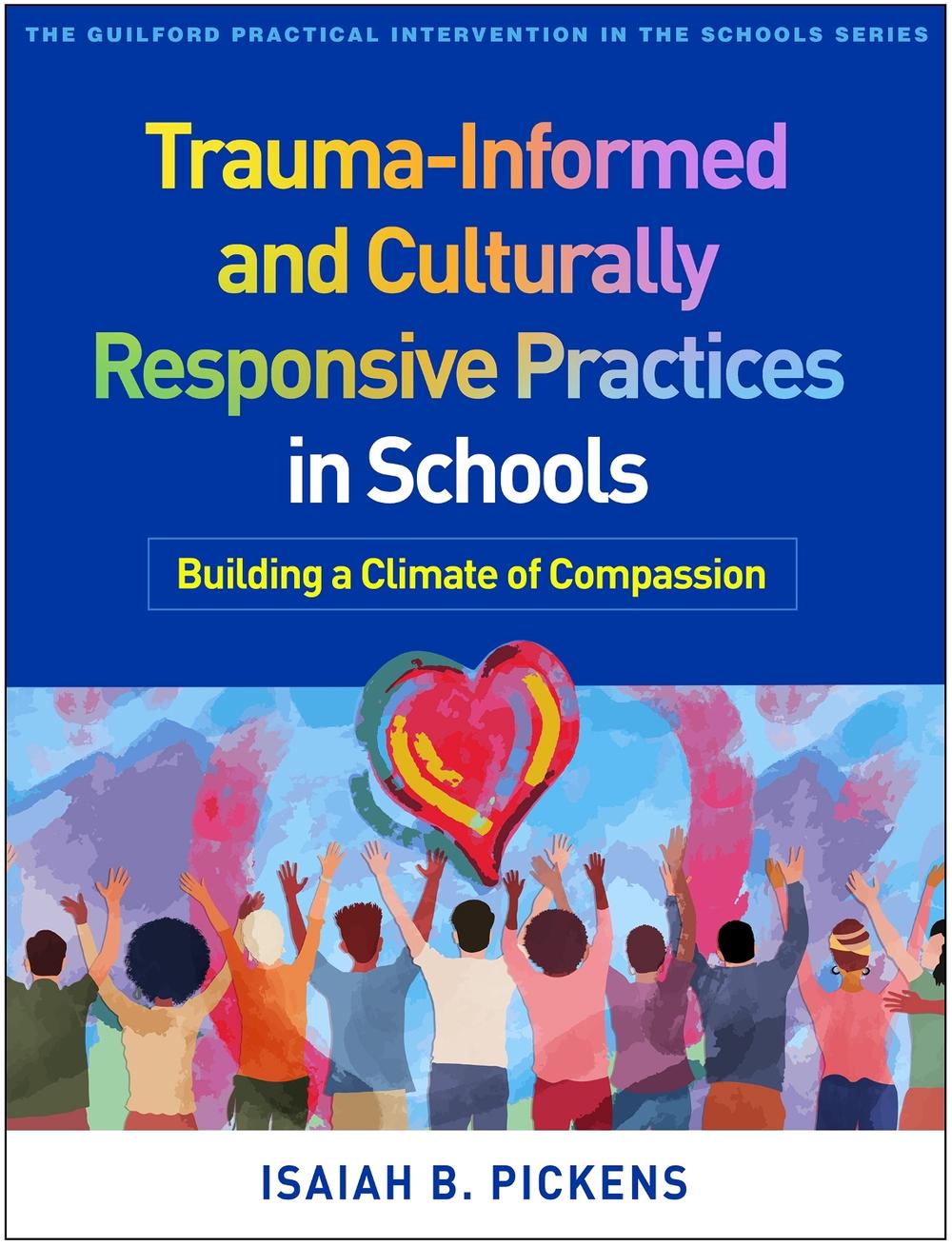 Trauma-Informed and Culturally Responsive Practices in Schools, 9781462550999