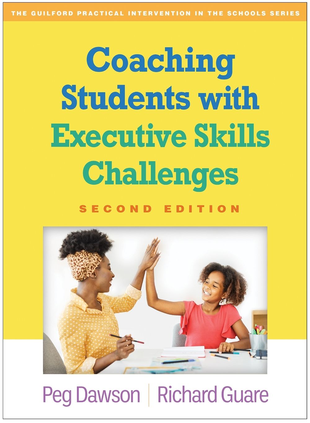 Coaching Students with Executive Skills Challenges, Second Edition by Peg Dawson - ISBN: 9781462552191