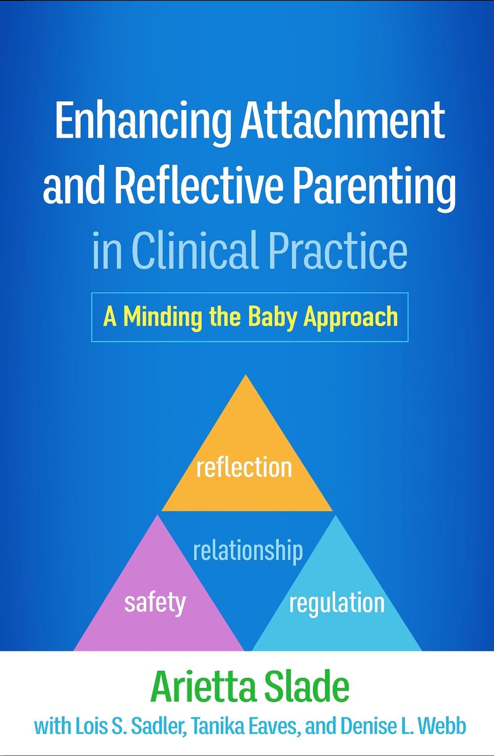 Enhancing Attachment and Reflective Parenting in Clinical Practice, 9781462552511