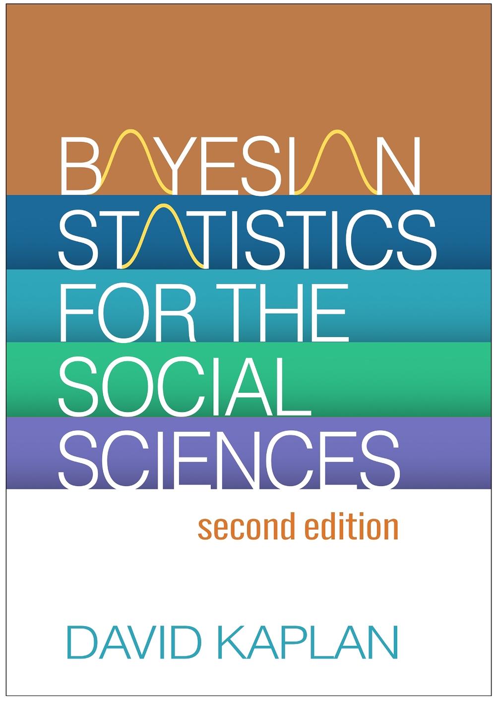 Bayesian Statistics for the Social Sciences, Second Edition by David Kaplan - ISBN: 9781462553549