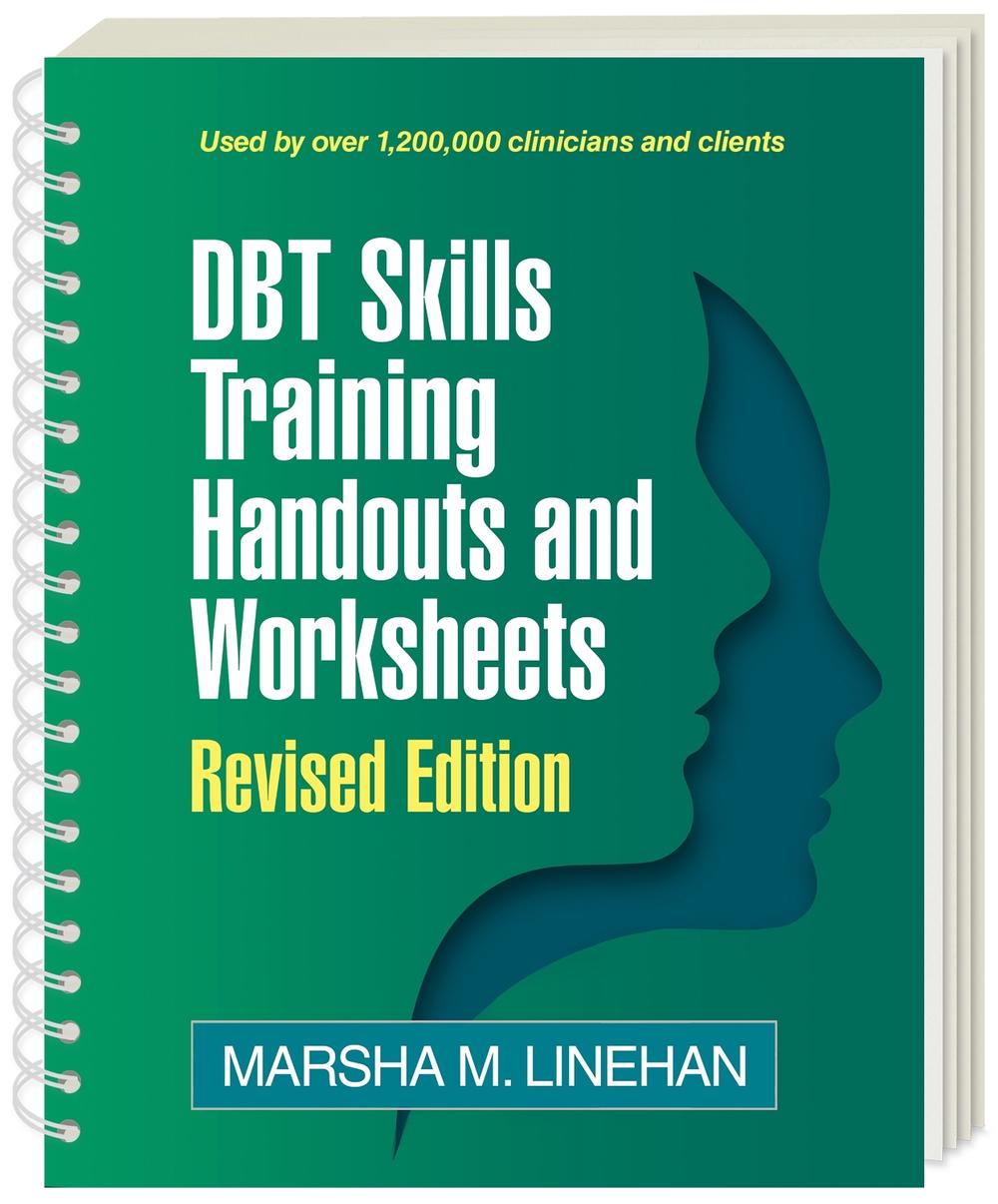 DBT Skills Training Handouts and Worksheets, Revised Edition, 9781462556342