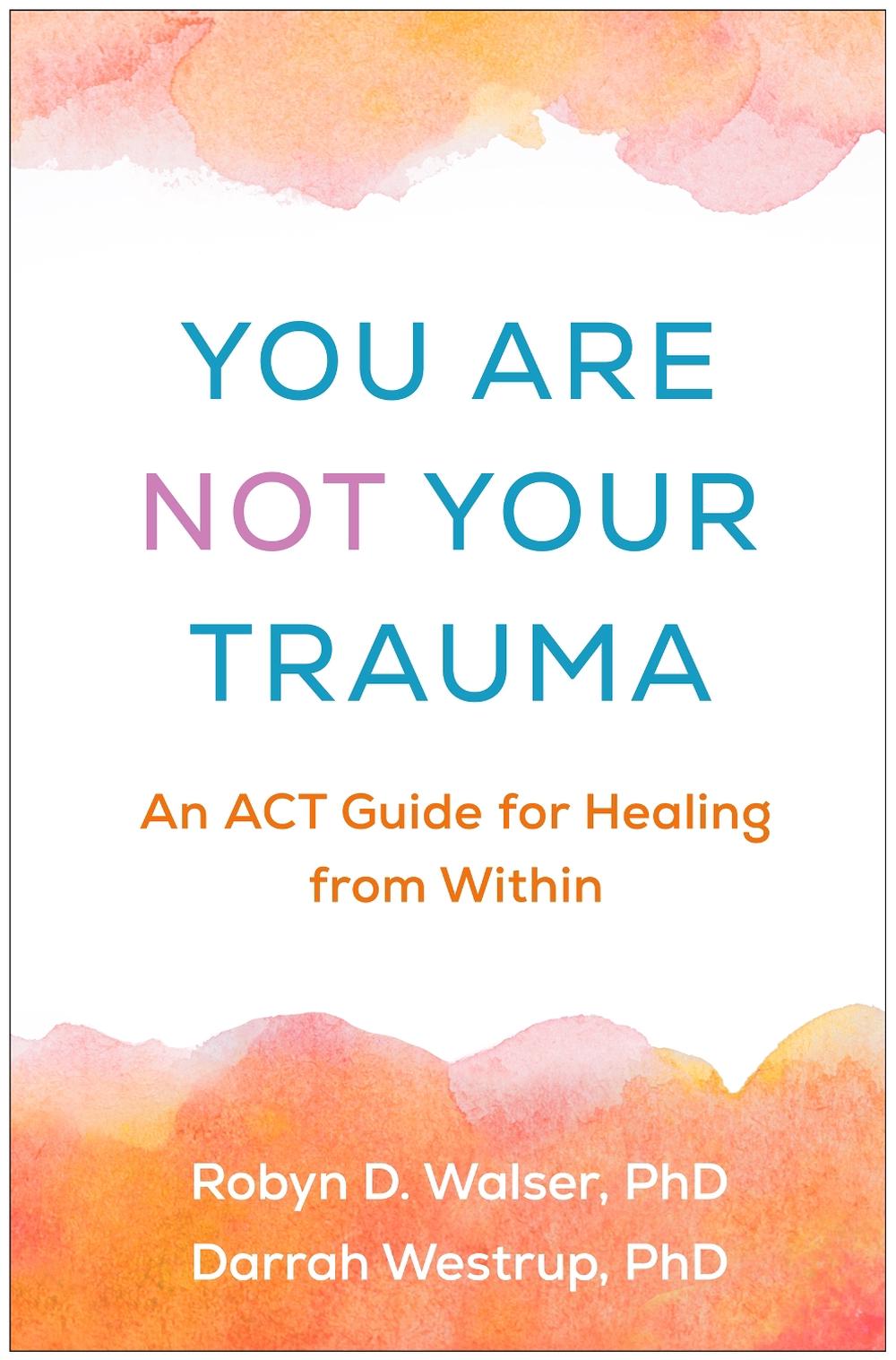 You Are Not Your Trauma, 9781462557035