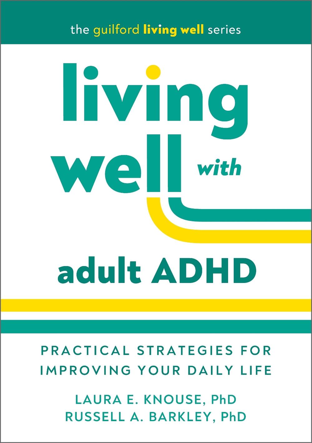 Living Well with Adult ADHD, 9781462558391