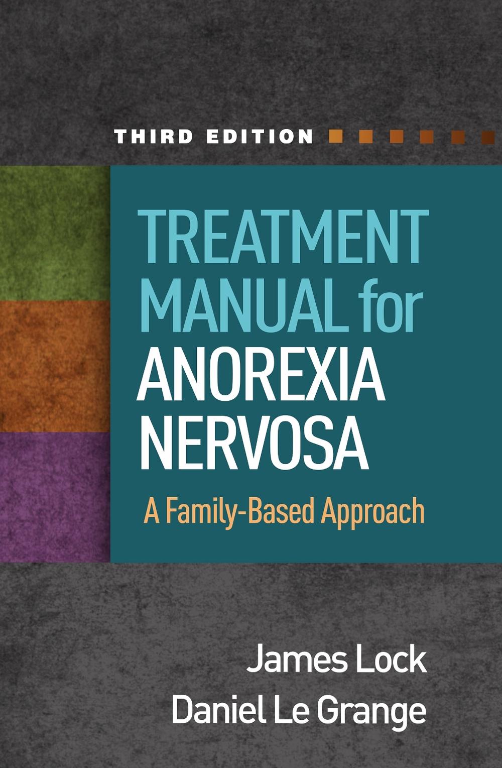 Treatment Manual for Anorexia Nervosa, Third Edition, 9781462558810