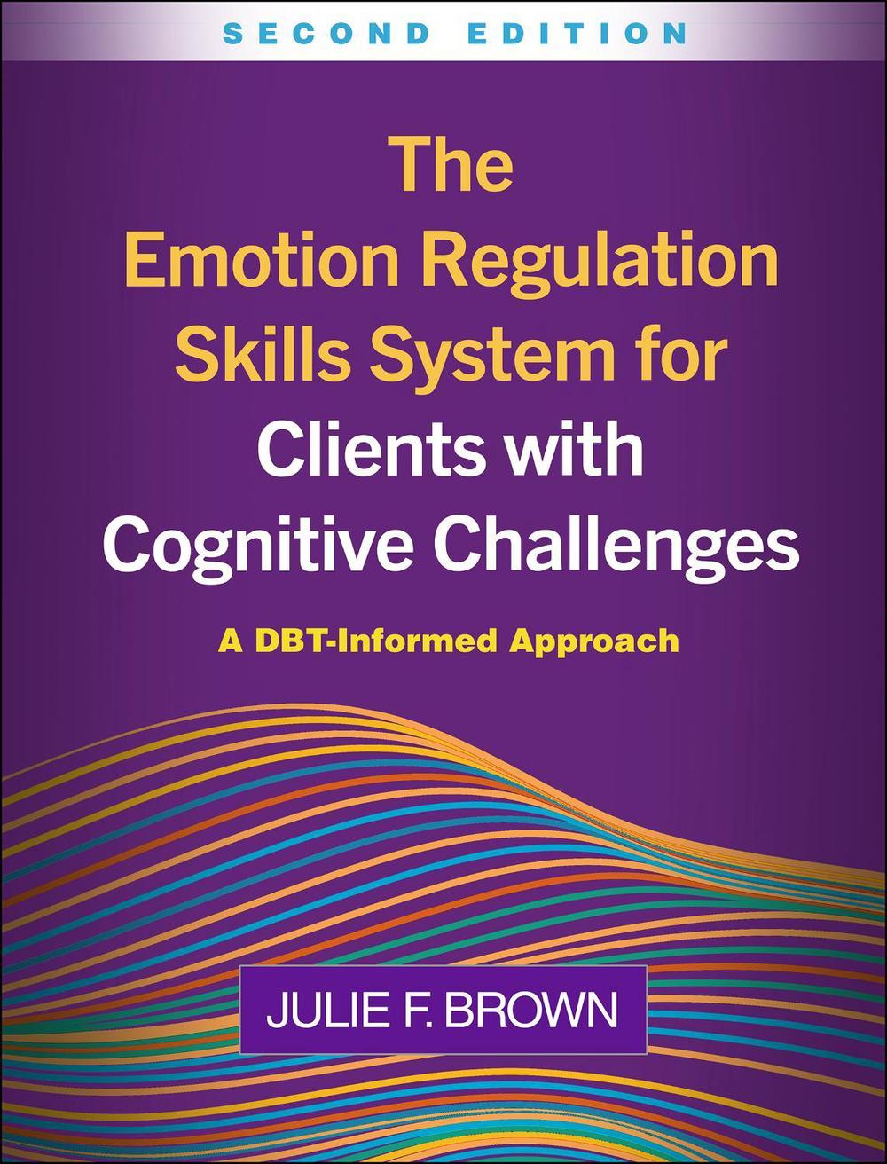 The Emotion Regulation Skills System for Clients with Cognitive Challenges, Second Edition, 9781462559398
