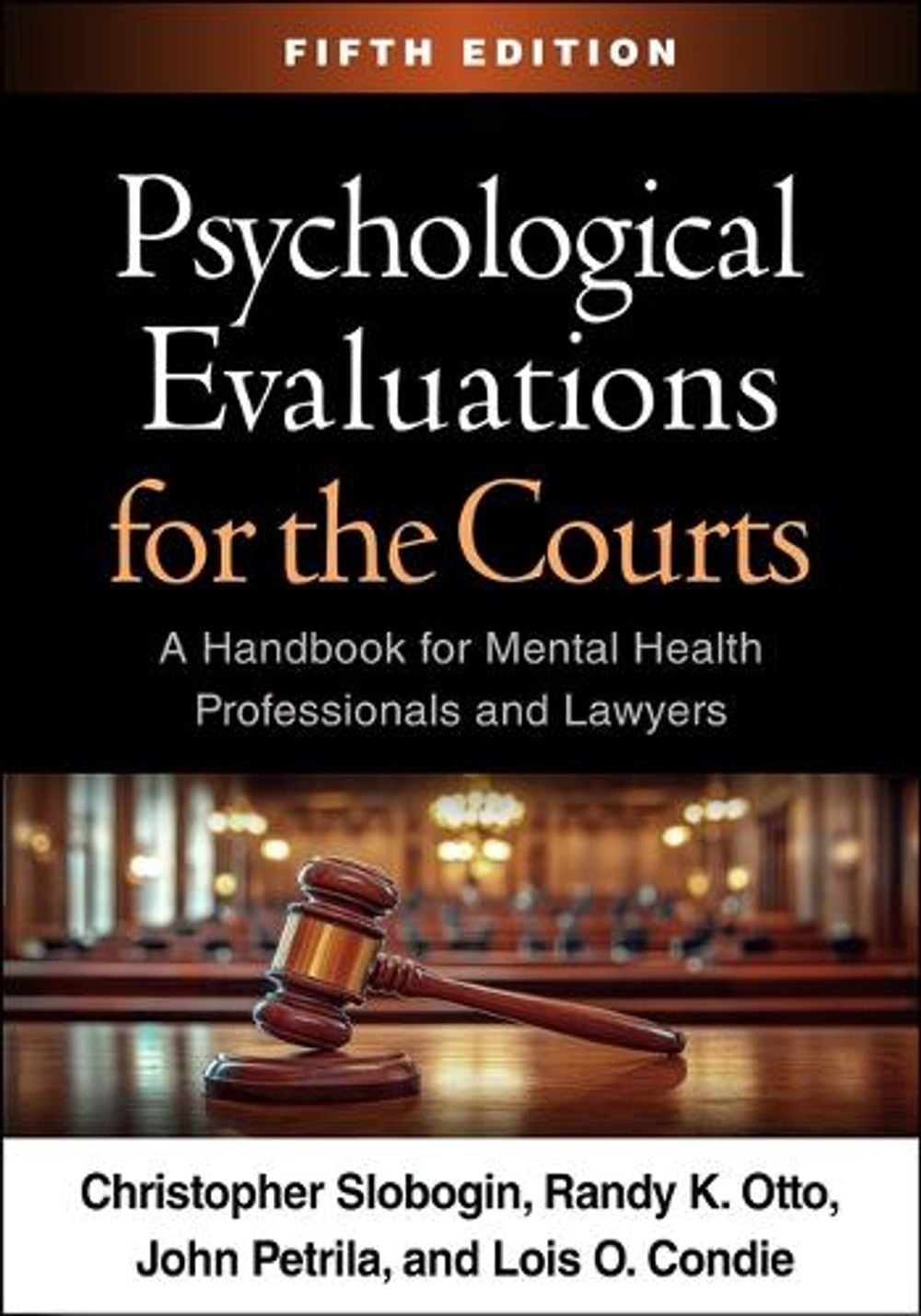 Psychological Evaluations for the Courts, Fifth Edition by Christopher Slobogin - ISBN: 9781462563425
