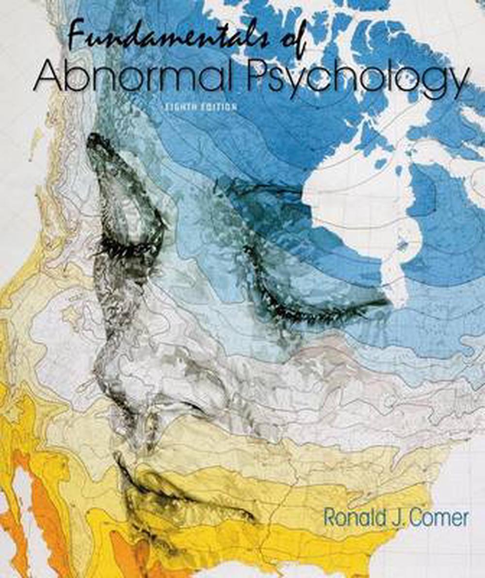 Fundamentals Of Abnormal Psychology, 8th Edition By Ronald J. Comer ...