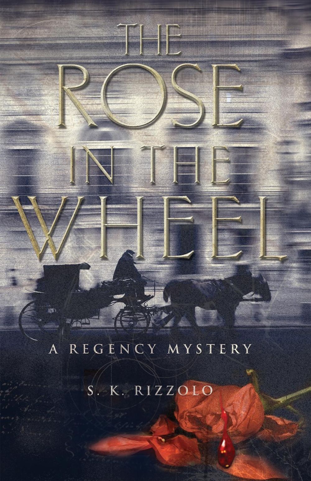 The Rose in the Wheel by S.K. Rizzolo - ISBN: 9781464200526