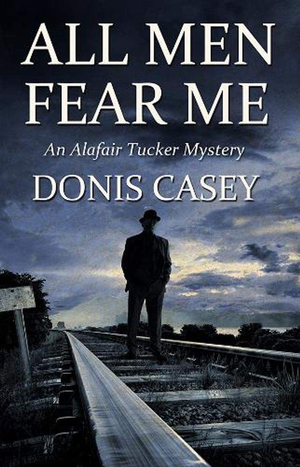 All Men Fear Me by Donis Casey - ISBN: 9781464204708