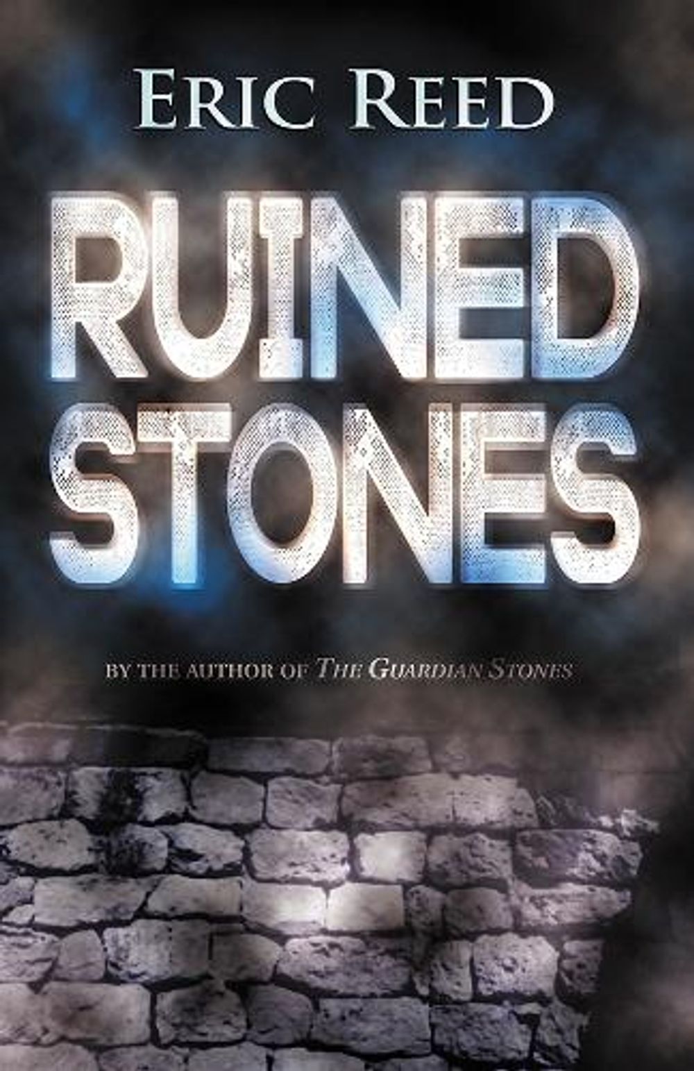 Ruined Stones by Eric Reed - ISBN: 9781464208348