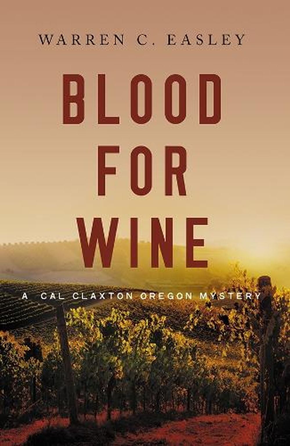 Blood for Wine by Warren C. Easley - ISBN: 9781464208409