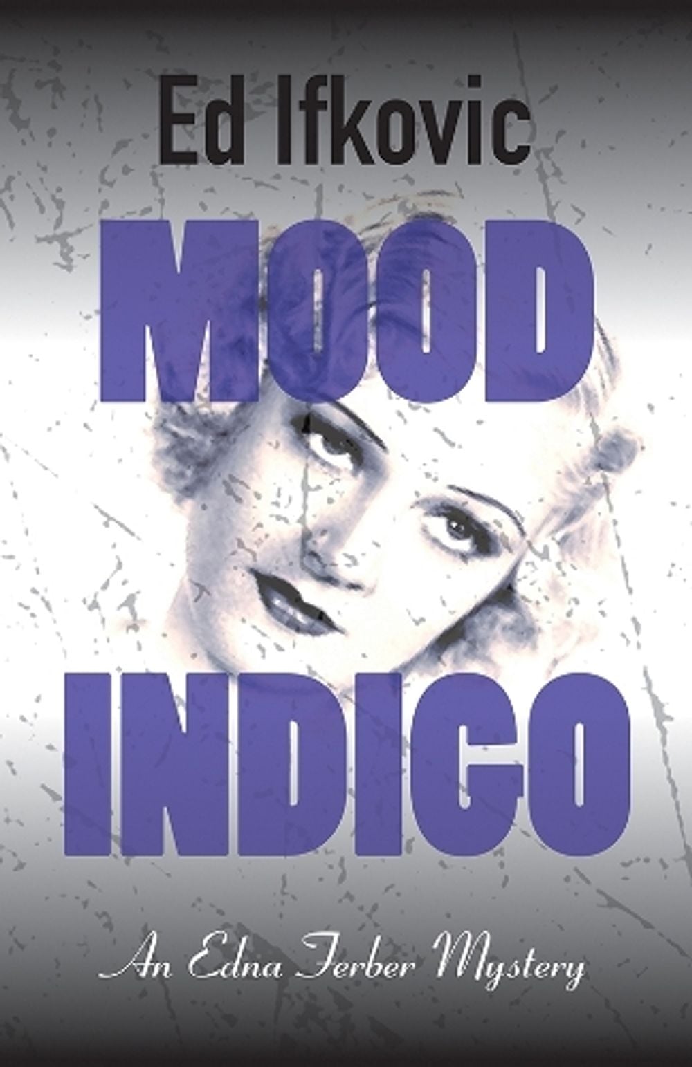 Mood Indigo by Ed Ifkovic - ISBN: 9781464209437