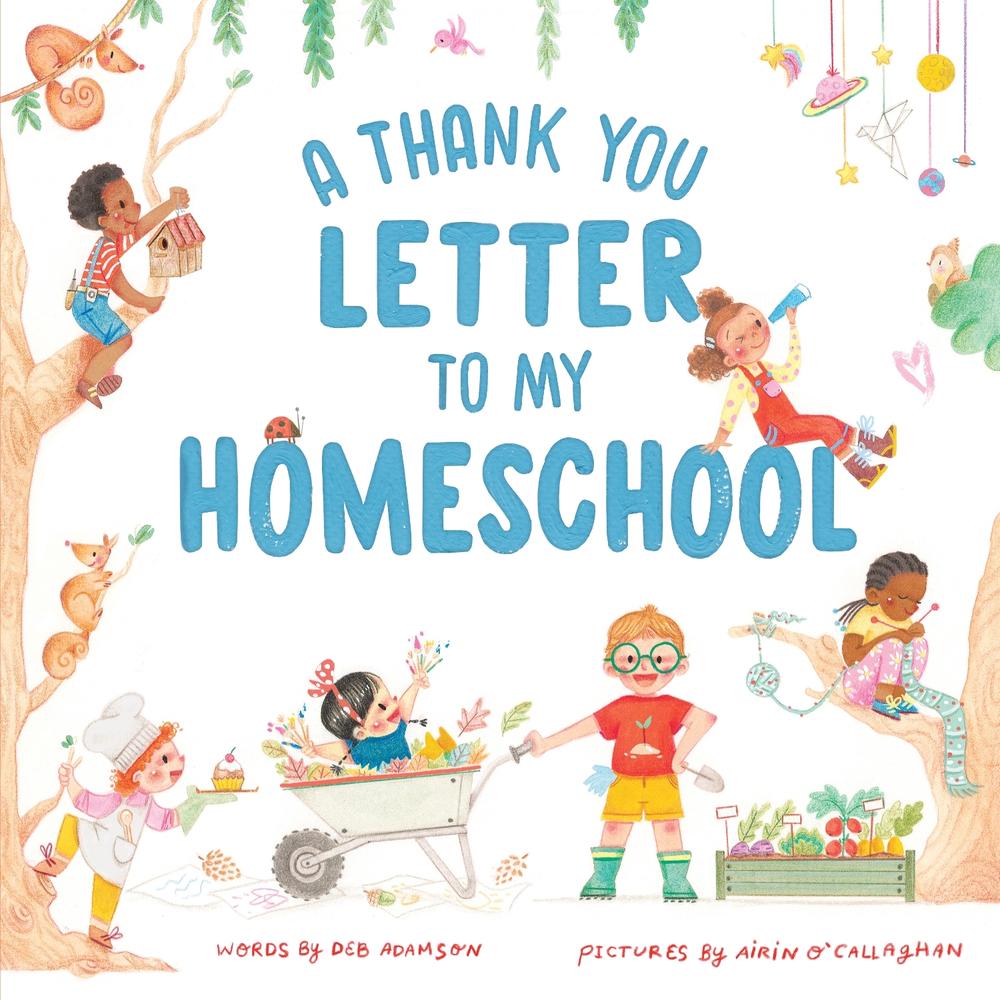 A Thank You Letter to My Homeschool by Deb Adamson - ISBN: 9781464216183