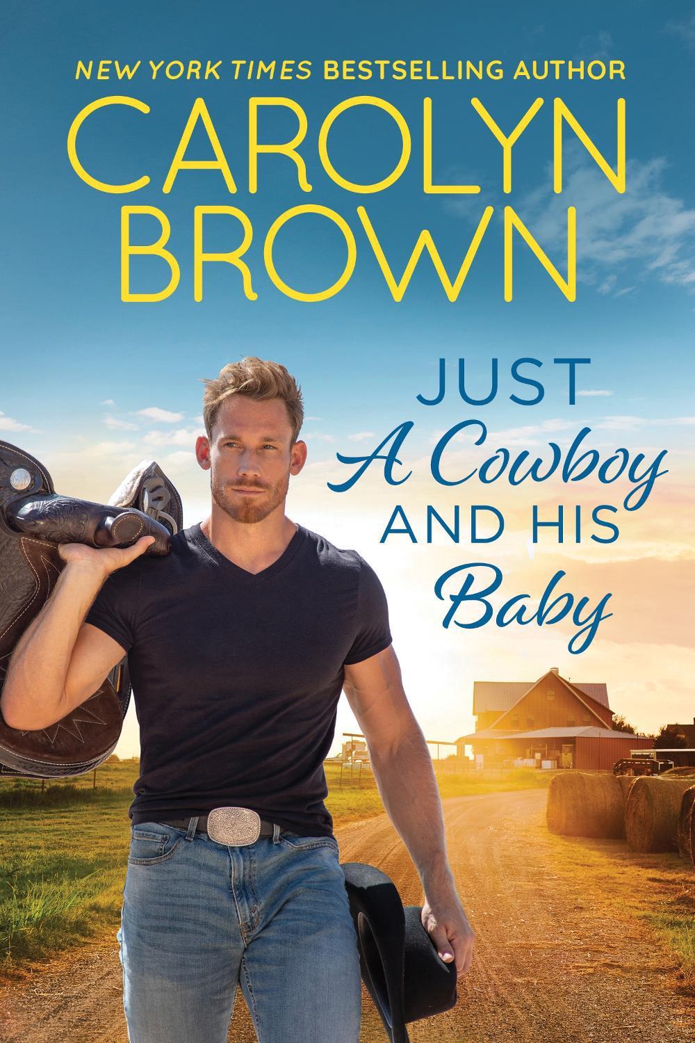 Just a Cowboy and His Baby by Carolyn Brown - ISBN: 9781464216961