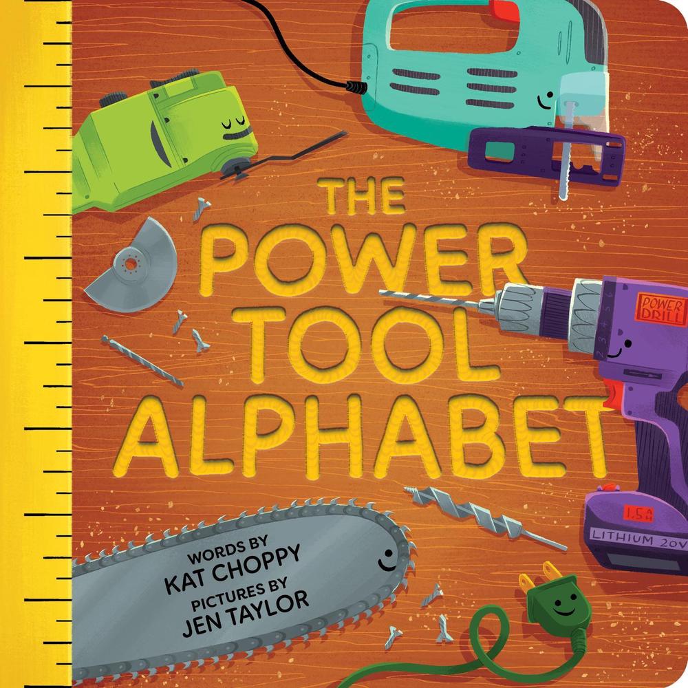 The Power Tool Alphabet by Kat Choppy - ISBN: 9781464218125