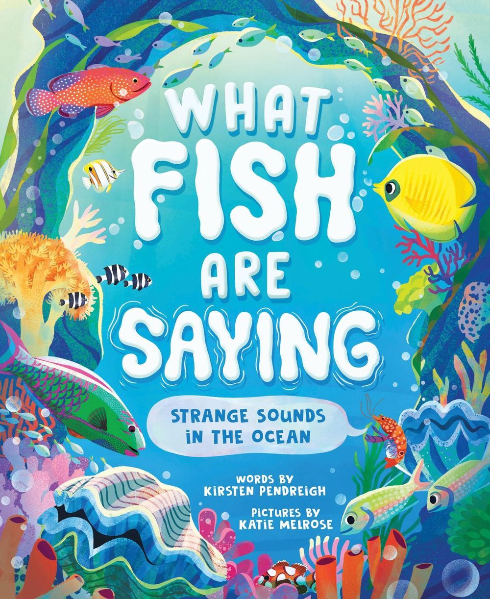 What Fish Are Saying by Kirsten Pendreigh - ISBN: 9781464218965