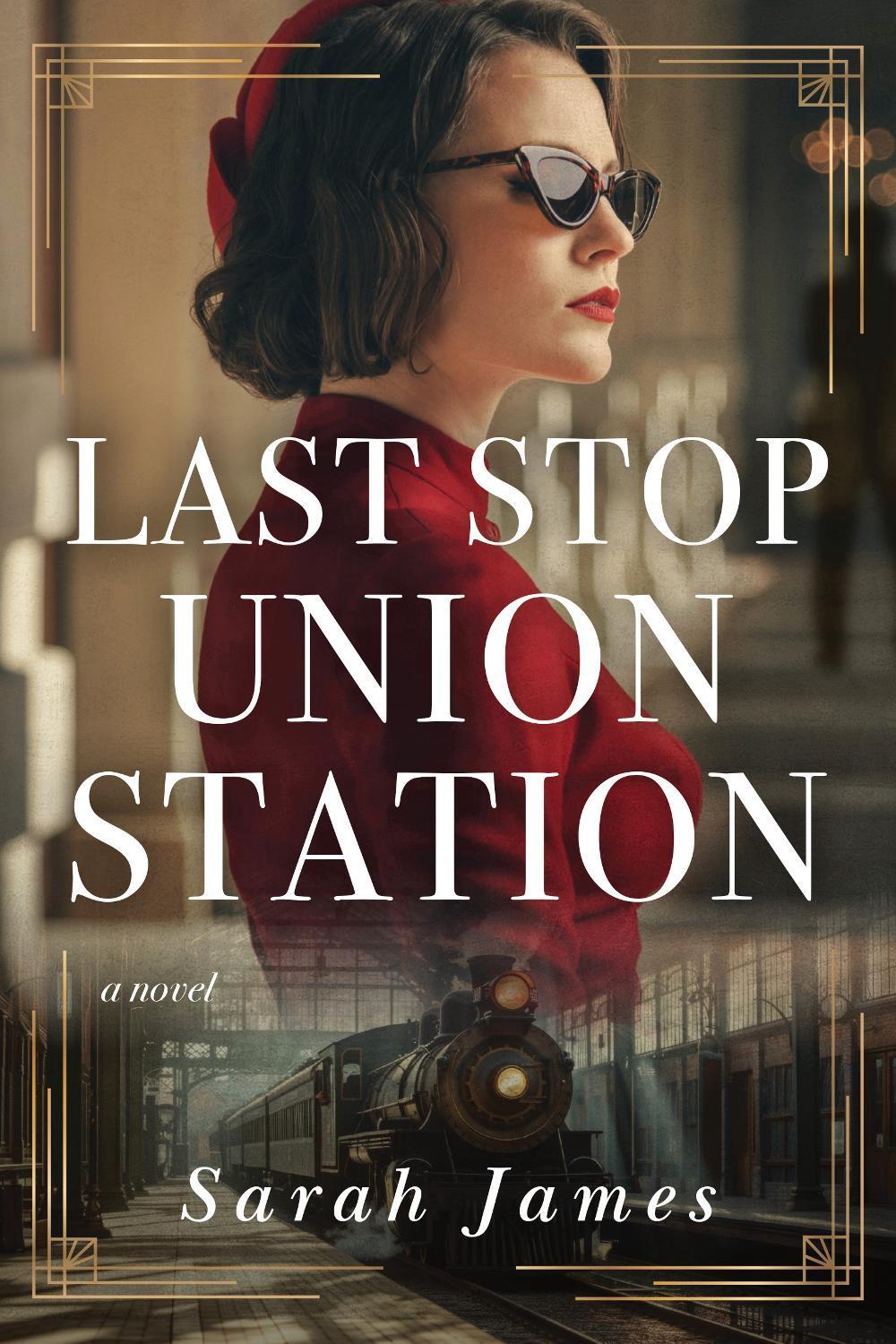 Last Stop Union Station by Sarah James - ISBN: 9781464219238