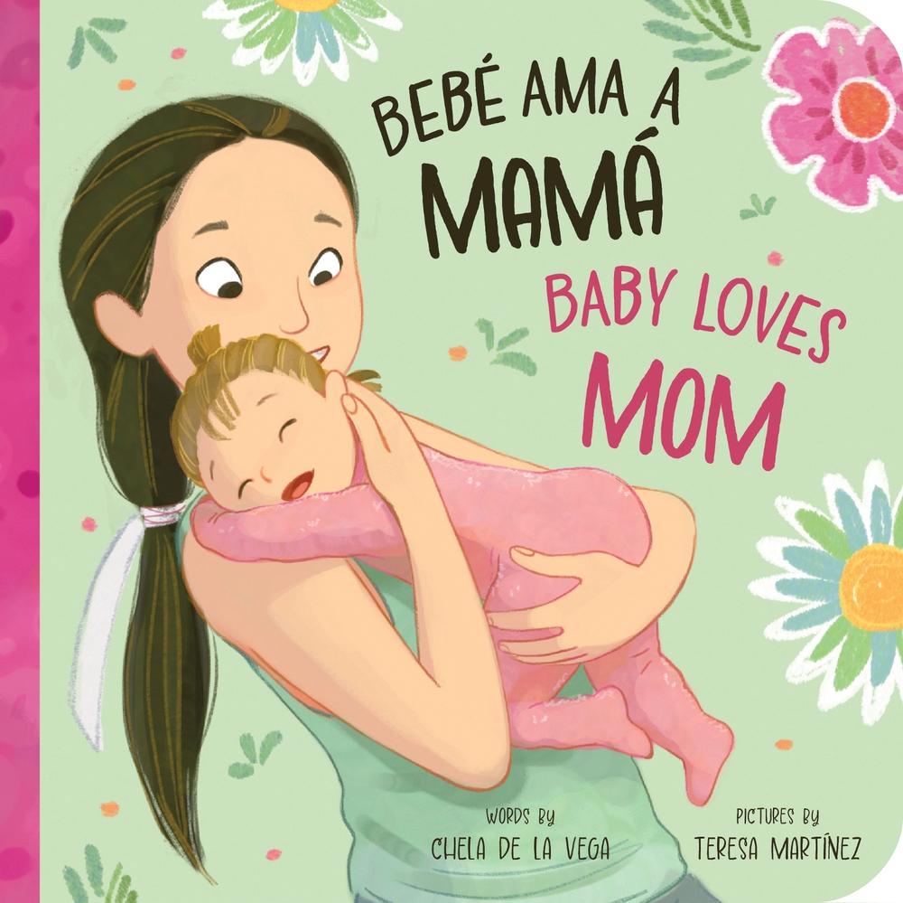 Bebé Ama a Mamá / Baby Loves Mom by Chela de la Vega - ISBN: 9781464220159