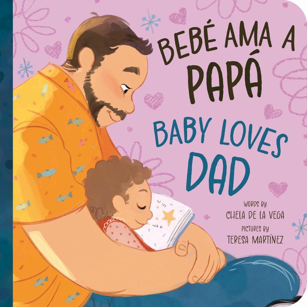 Bebé Ama a Papá / Baby Loves Dad by Teresa Martinez - ISBN: 9781464220210