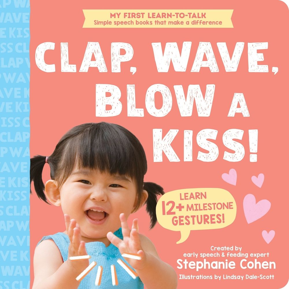Clap, Wave, Blow a Kiss! by Stephanie Cohen - ISBN: 9781464223600