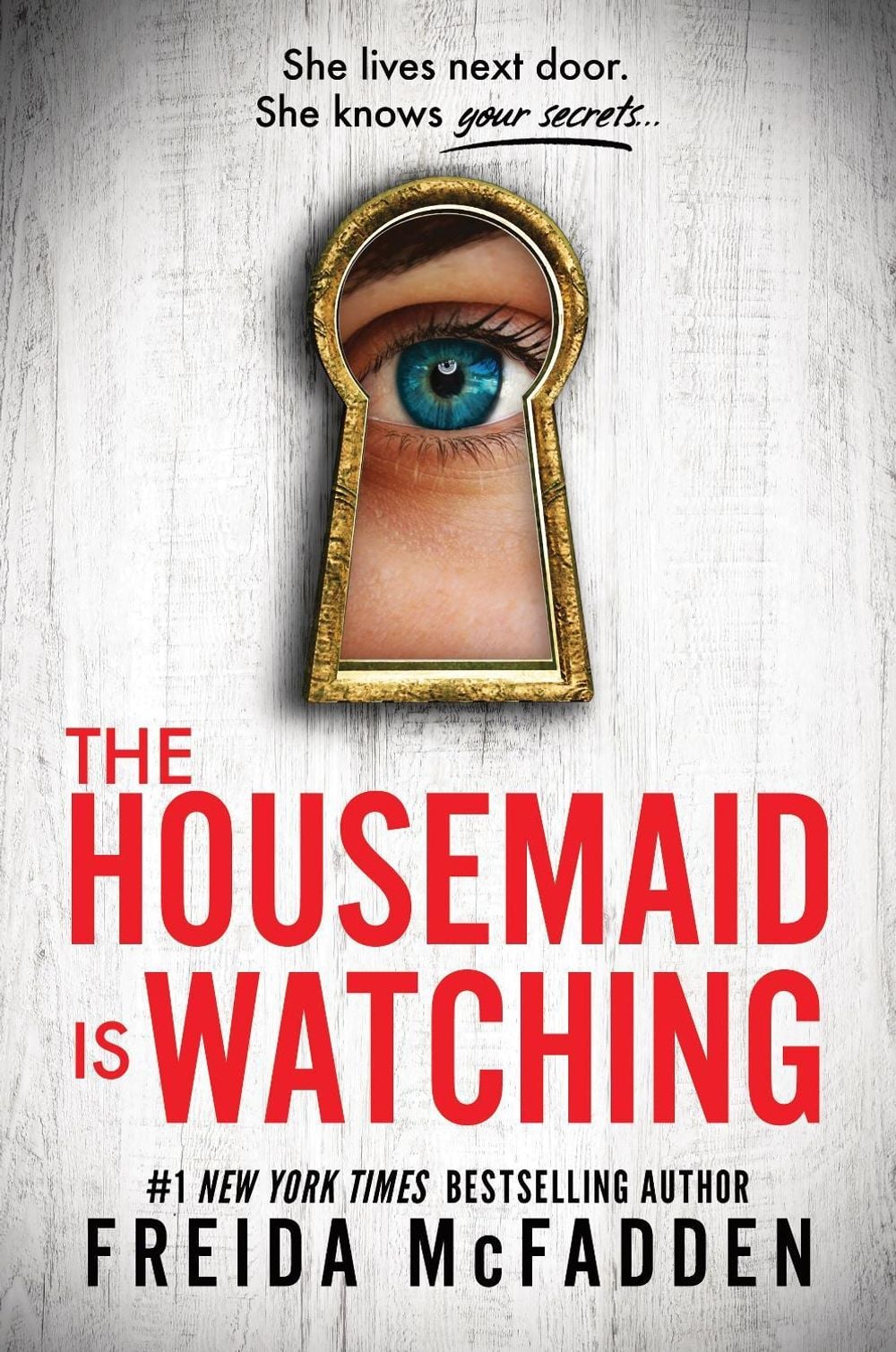 The Housemaid Is Watching by Freida McFadden - ISBN: 9781464223815