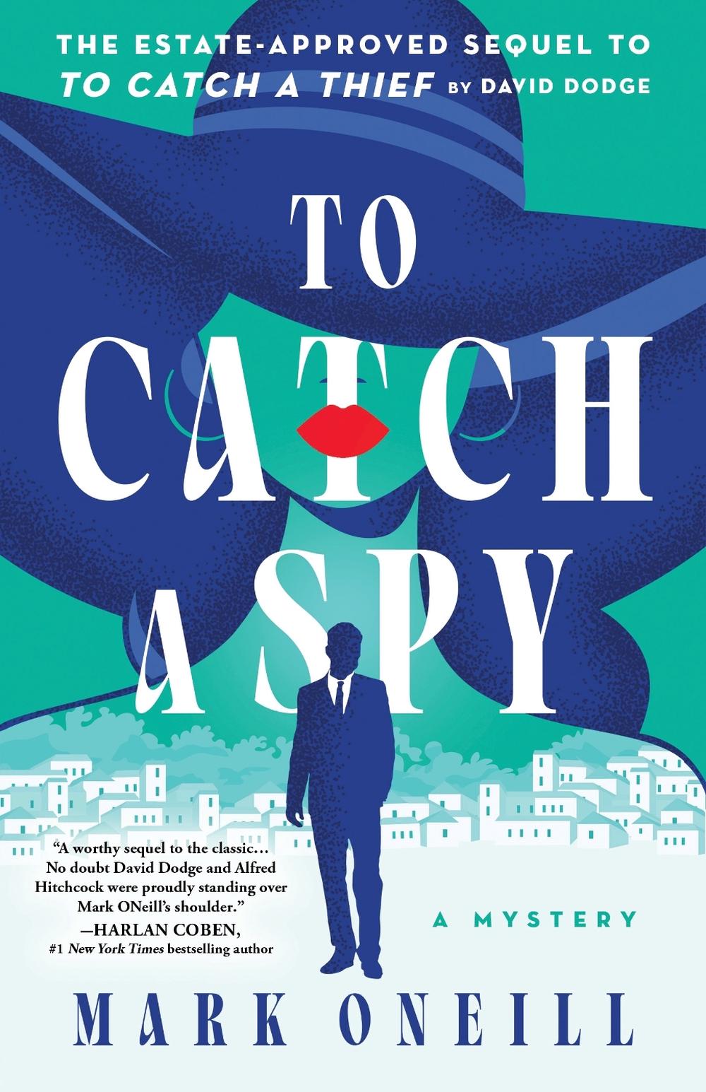 To Catch a Spy by Mark ONeill - ISBN: 9781464225017