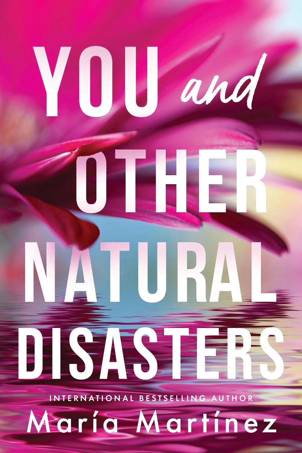 You and Other Natural Disasters by María Martínez - ISBN: 9781464225048