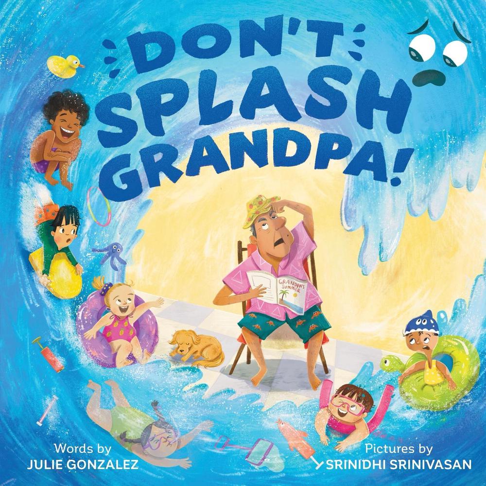 Don't Splash Grandpa! by Julie Gonzalez - ISBN: 9781464225192