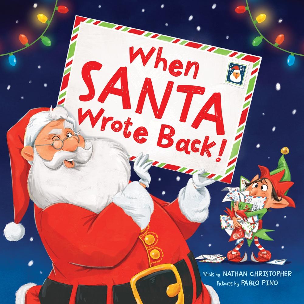 When Santa Wrote Back! by Nathan Christopher - ISBN: 9781464225253