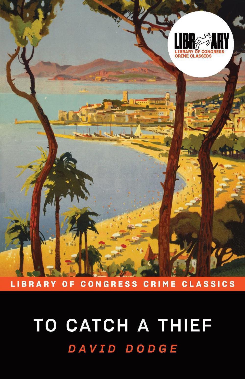 To Catch a Thief by David Dodge - ISBN: 9781464225345