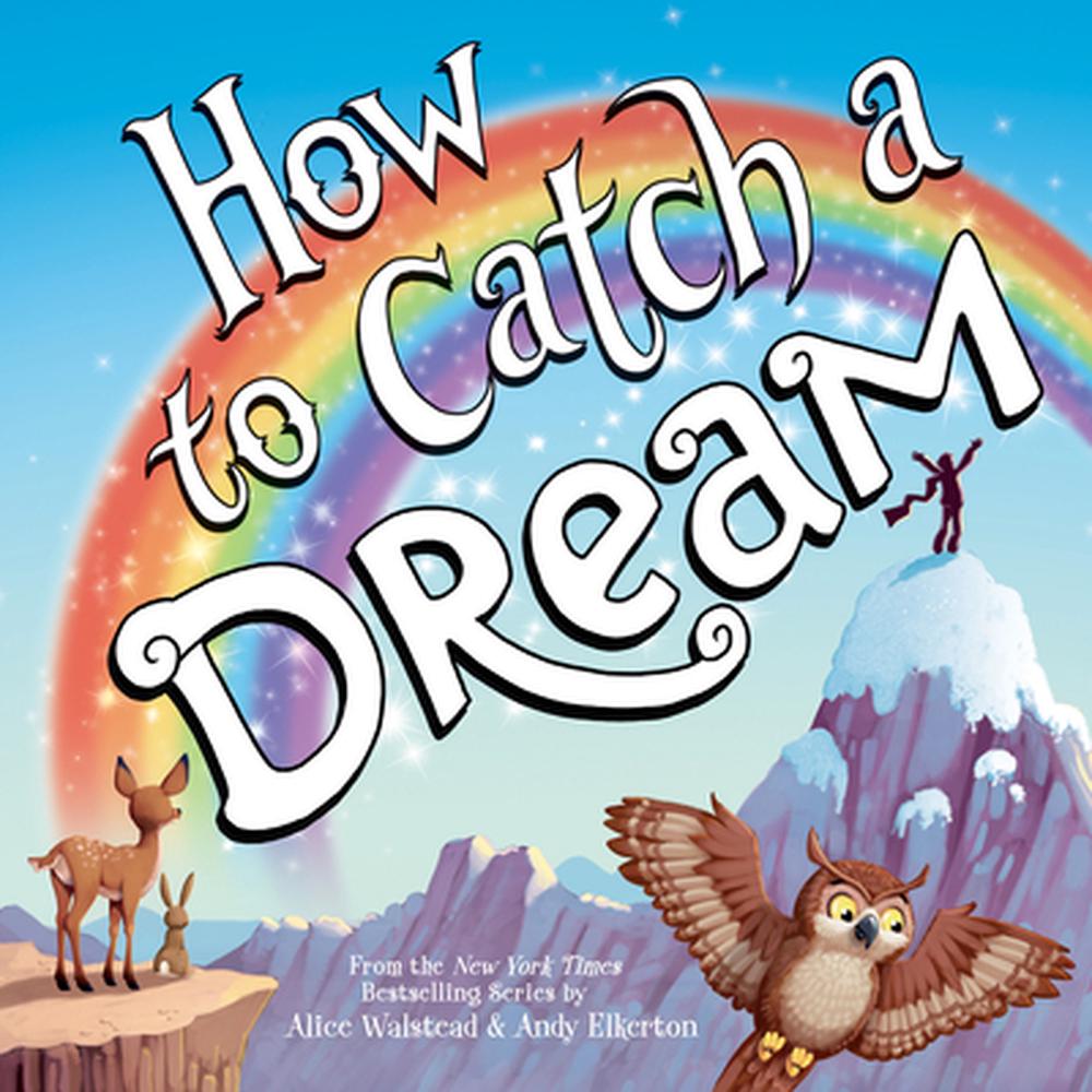 How to Catch a Dream by Alice Walstead - ISBN: 9781464226199