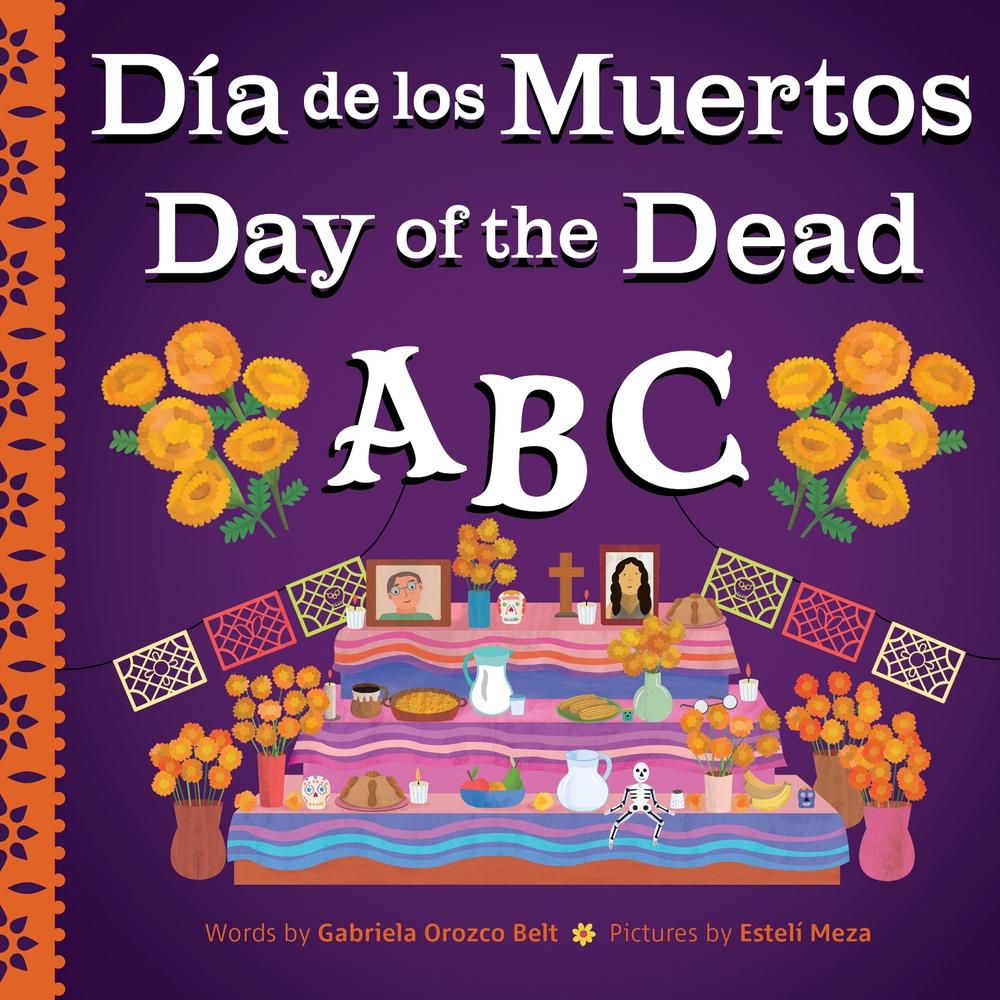Day of the Dead ABC / Día de Muertos ABC by Gabriela Orozco Belt - ISBN: 9781464228391