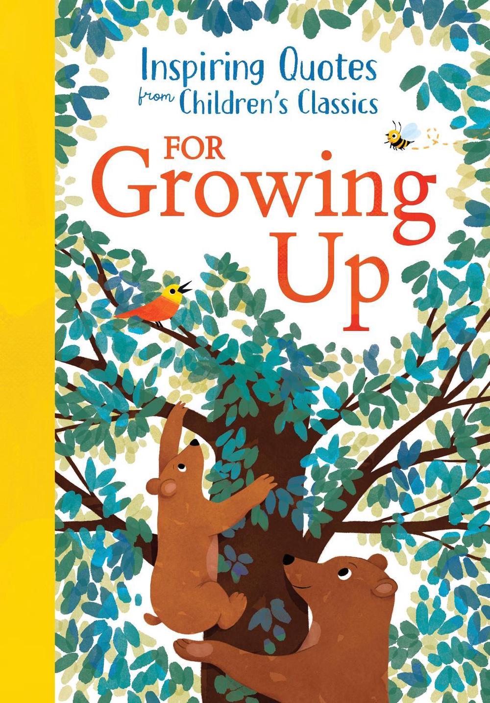 Inspiring Quotes from Children's Classics: For Growing Up by Hannah Barnaby - ISBN: 9781464228544