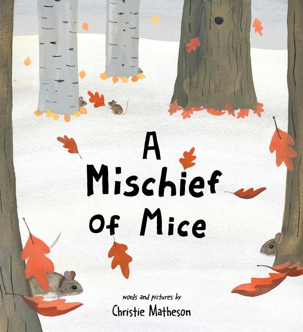 A Mischief of Mice by Christie Matheson - ISBN: 9781464230202