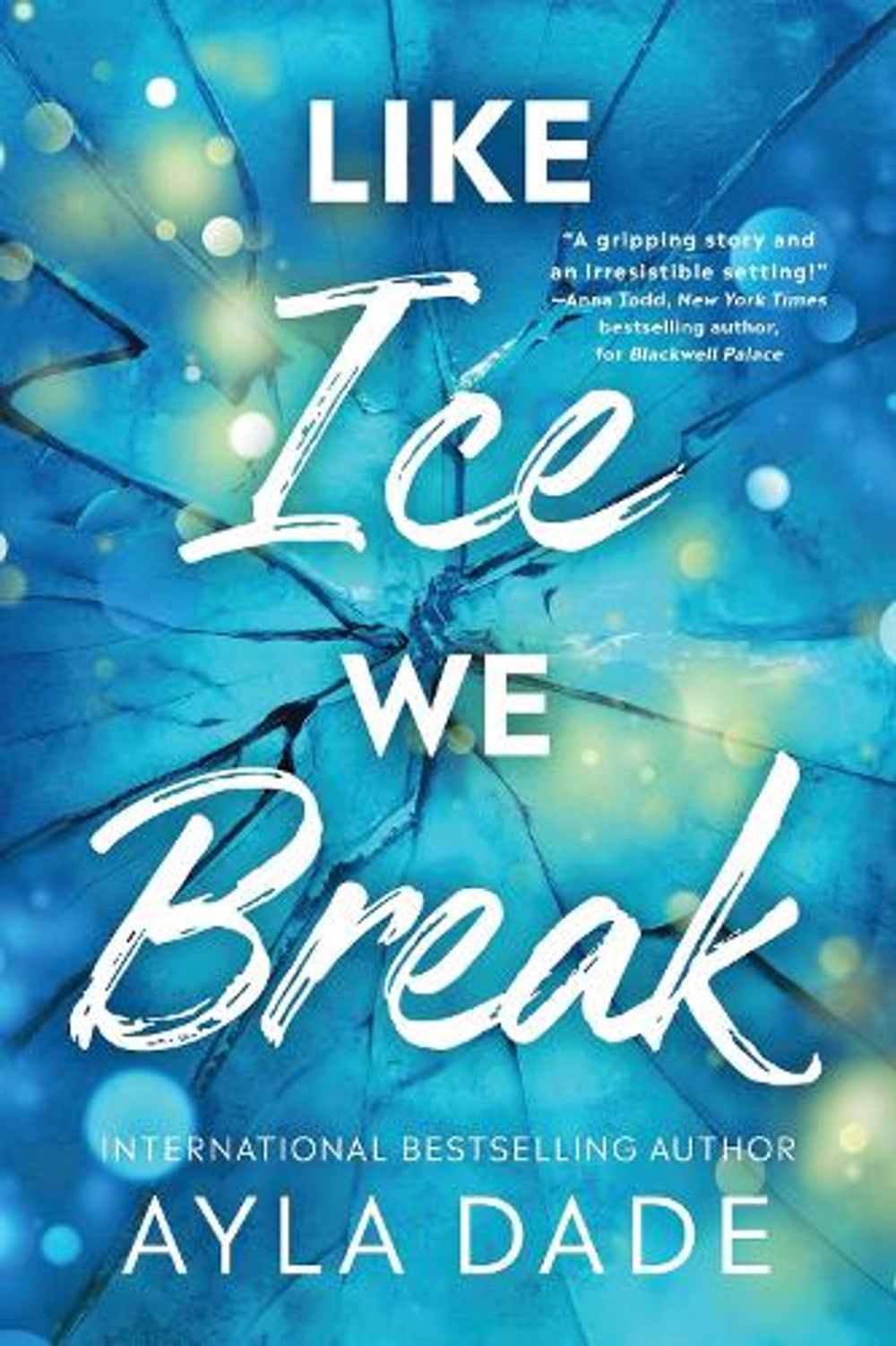 Like Ice We Break by Ayla Dade - ISBN: 9781464231155