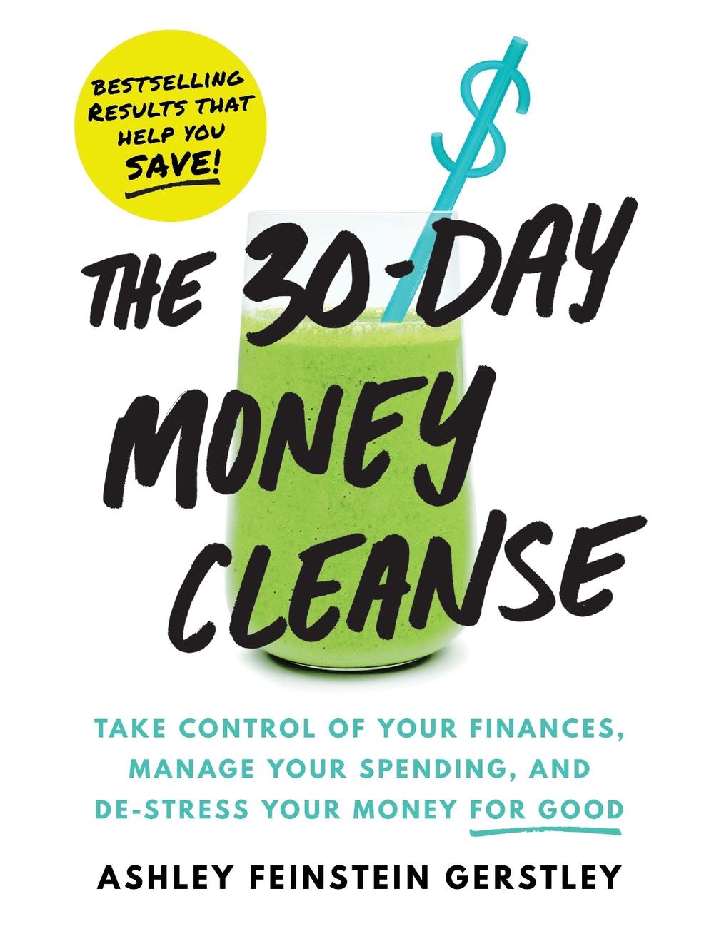 The 30-Day Money Cleanse by Ashley Feinstein Gerstley - ISBN: 9781464231643