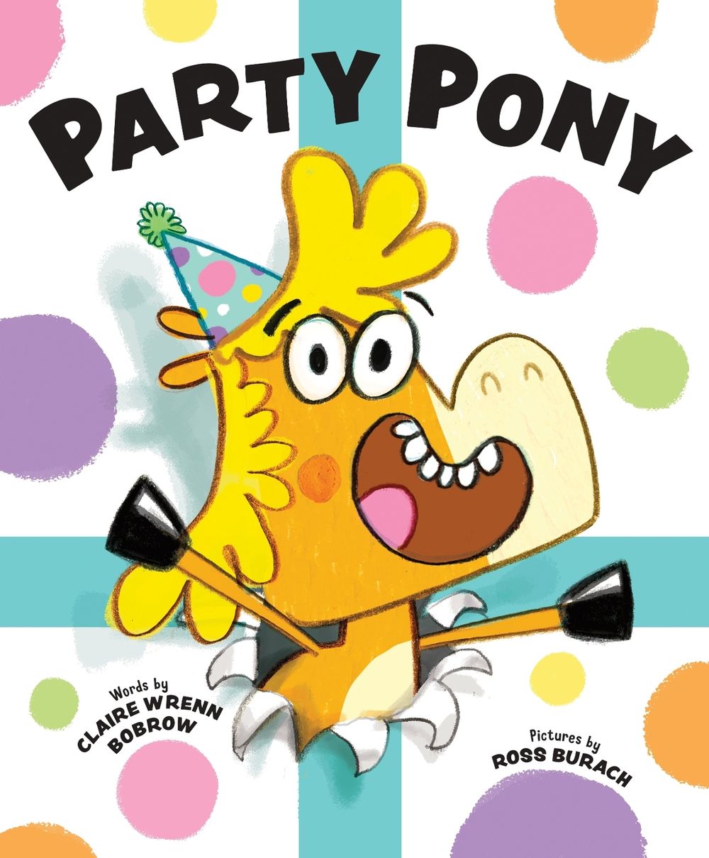 Party Pony by Claire Wrenn Bobrow - ISBN: 9781464231940
