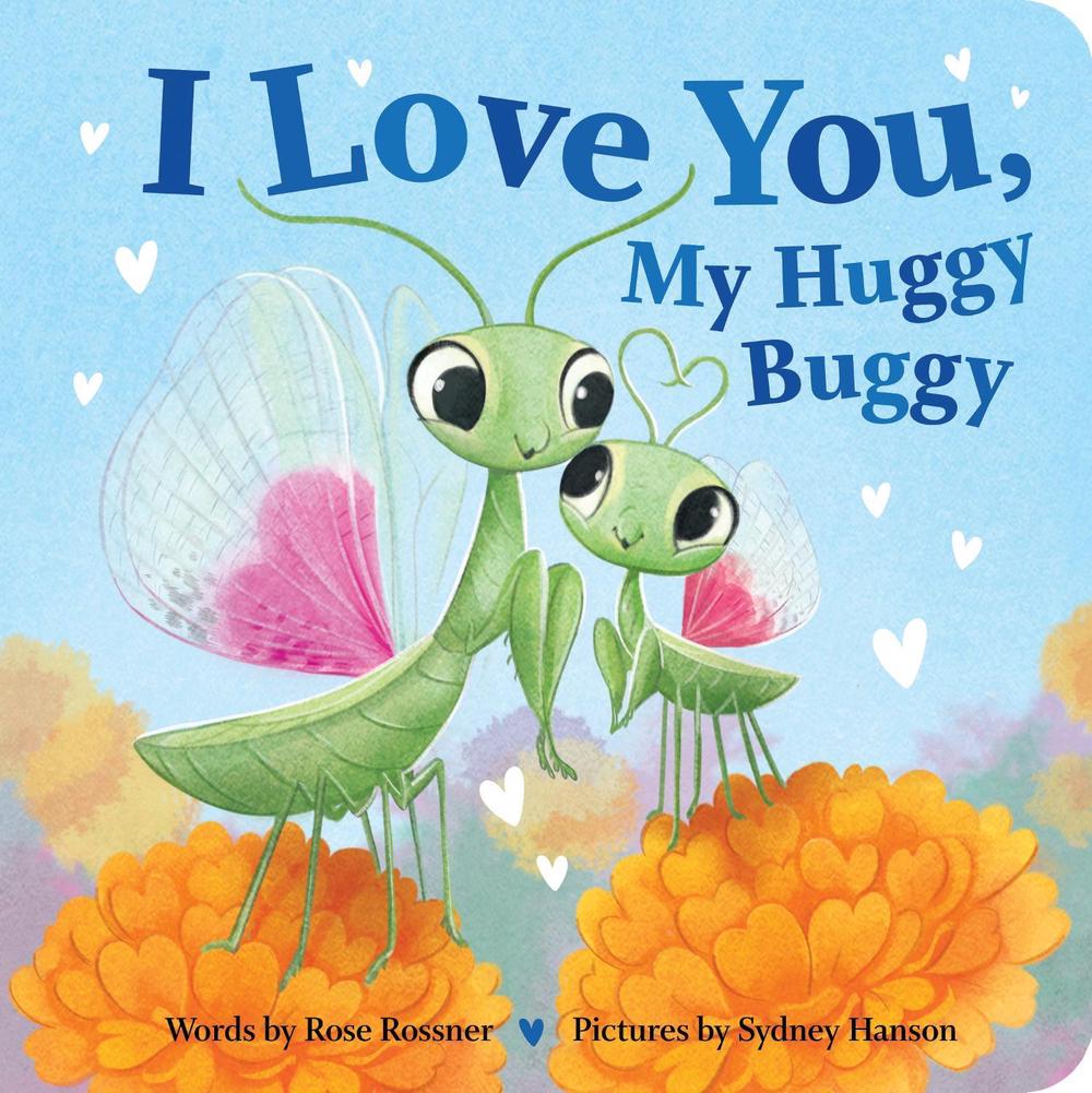 I Love You, My Huggy Buggy by Rose Rossner - ISBN: 9781464232138