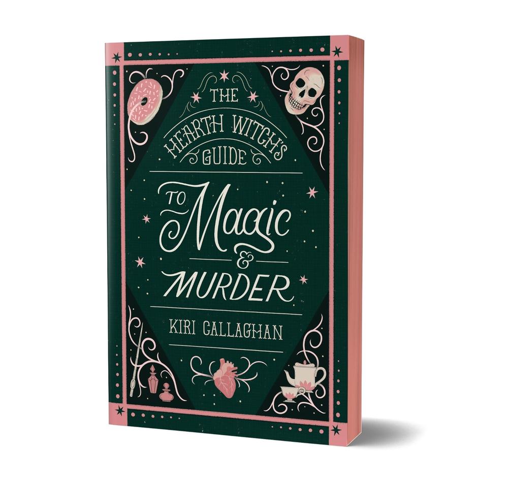 The Hearth Witch's Guide to Magic & Murder by Kiri Callaghan - ISBN: 9781464233432