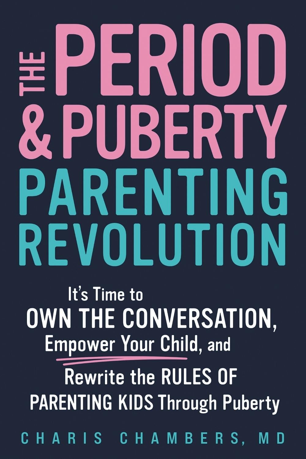 The Period and Puberty Parenting Revolution by Charis Chambers - ISBN: 9781464233814