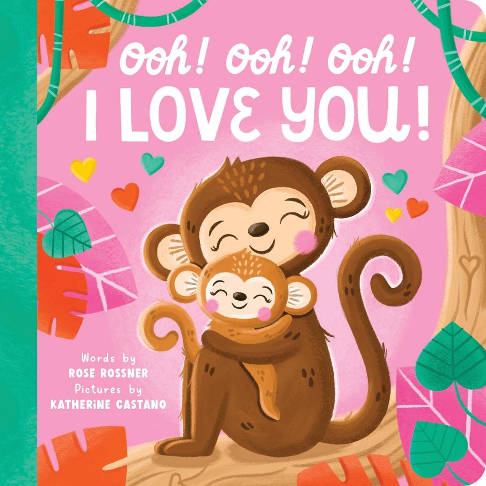 Ooh! Ooh! Ooh! I Love You! by Rose Rossner - ISBN: 9781464235573