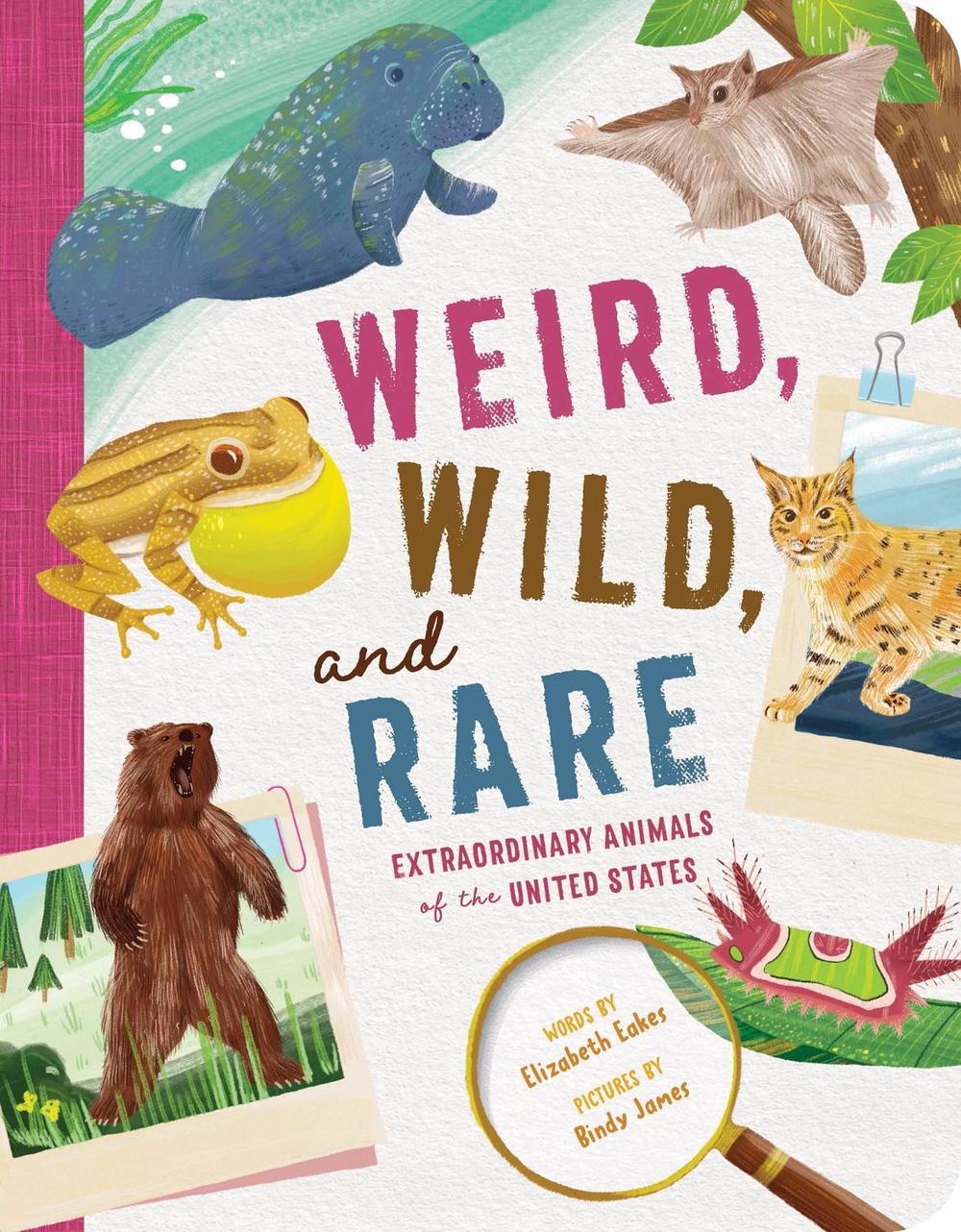 Weird, Wild, and Rare by Elizabeth Eakes - ISBN: 9781464236532