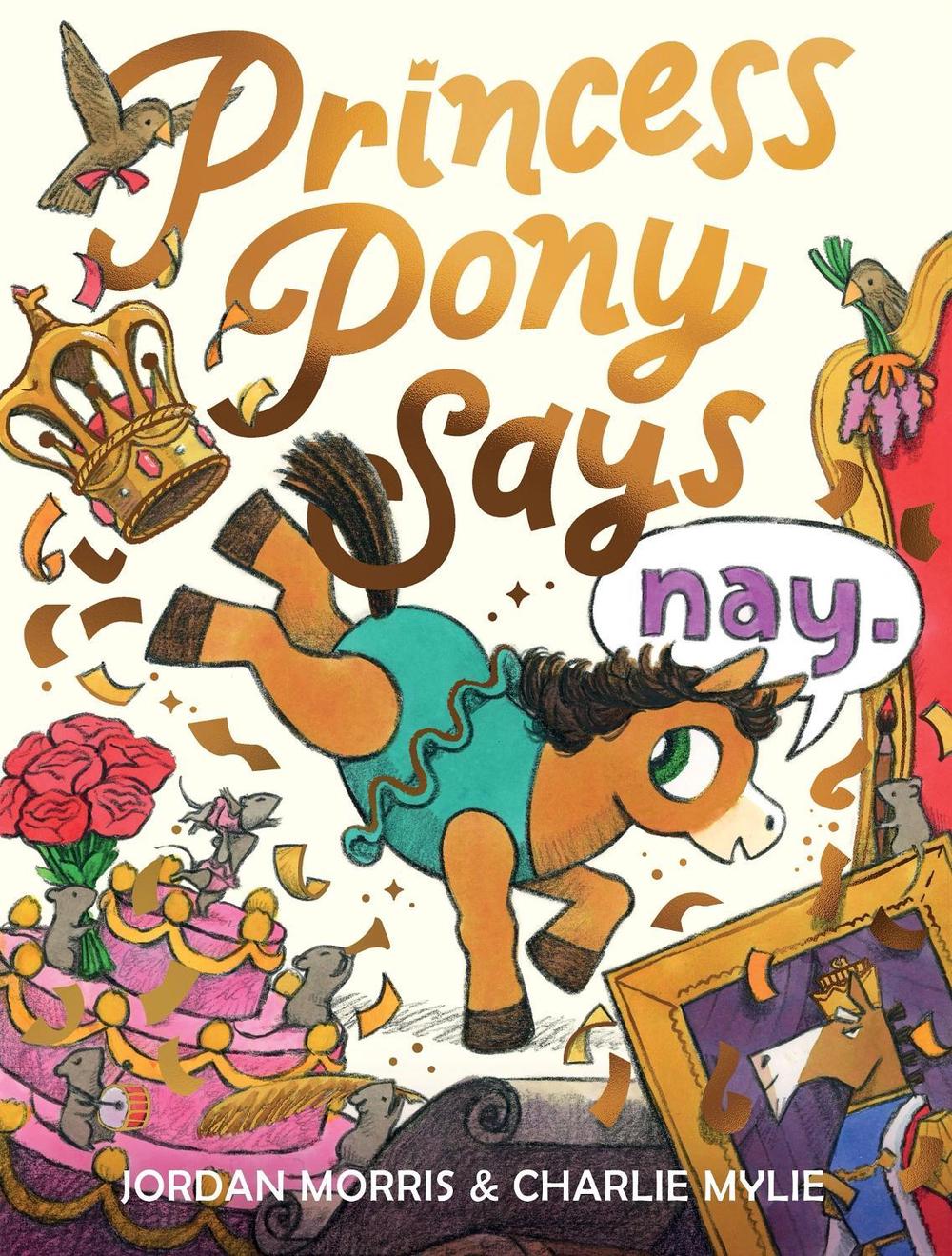 Princess Pony Says Nay by Jordan Morris - ISBN: 9781464236952