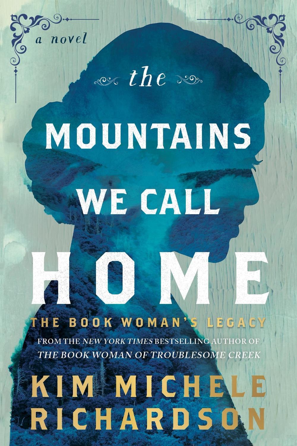 The Mountains We Call Home by Kim Michele Richardson - ISBN: 9781464239335