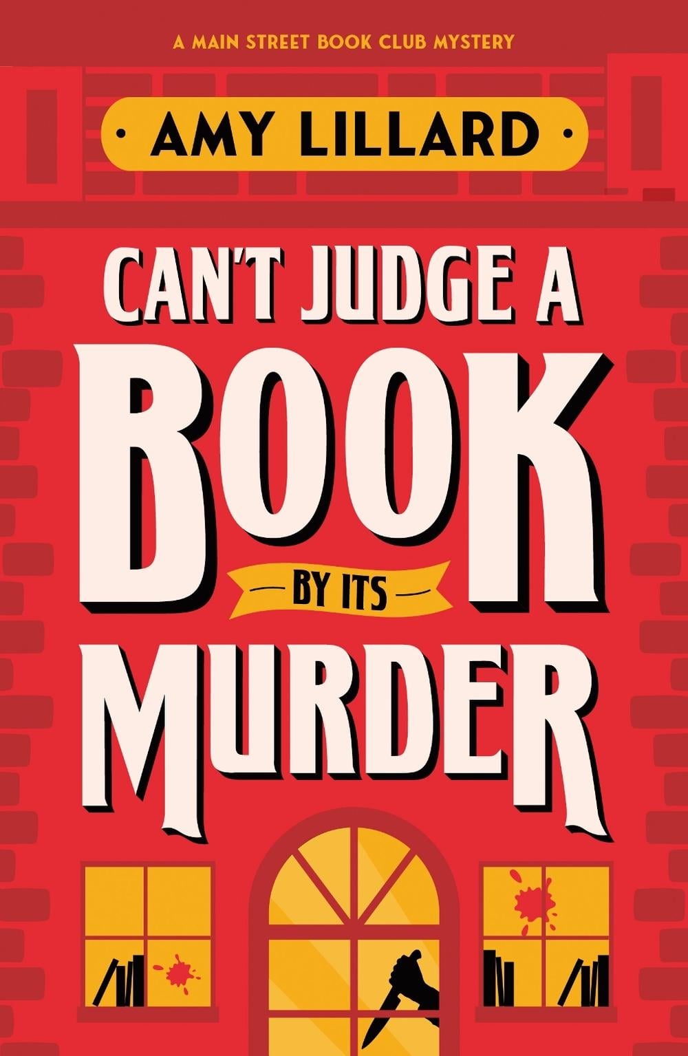 Can't Judge a Book By Its Murder by Amy Lillard - ISBN: 9781464239588