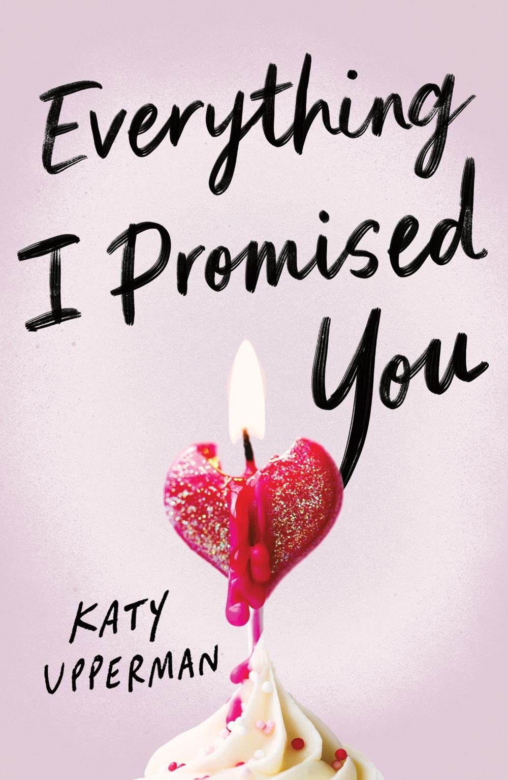 Everything I Promised You by Katy Upperman - ISBN: 9781464242120